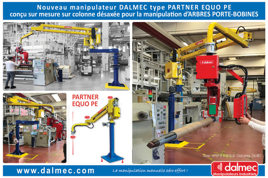 Dalmec présente un nouveau manipulateur industriel type PARTNER EQUO PE conçu sur mesure  sur colonne désaxée pour la manipulation d'ARBRES PORTE-BOBINES